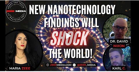 Dr. David Nixon & Karl C. - New Nanotechnology Findings Will SHOCK the World!