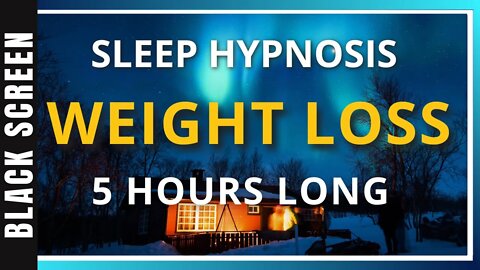 5 hr Sleep Hypnosis for Weight Loss ~ Black screen