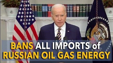 Biden bans 'all imports of Russian oil and gas and energy' - Takes NO QUESTIONS