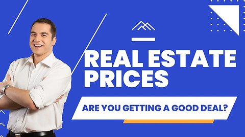 How to Understand & Evaluate Real Estate Prices: A Beginner's Guide