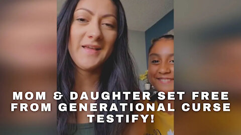 MOM & DAUGHTER SET FREE OF GENERATIONAL CURSE TESTIFY