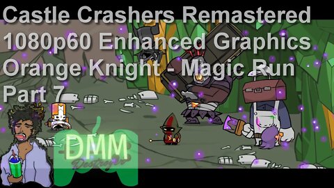Castle Crashers Remastered: Orange Knight Magic Run - Part 7