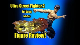 Fei Long Ultra Street Fighter 2 Jada Toys Figure Review!