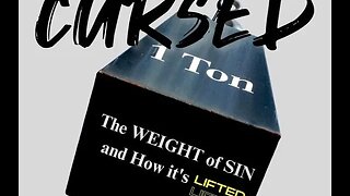 Cursed: The weight of sin and how its lifted