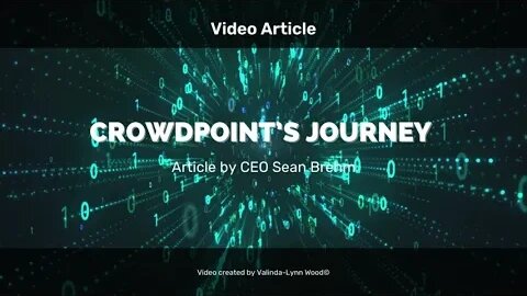 CrowdPoint's Journey - from CEO Sean Brehm - Video Article