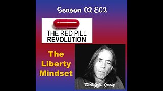 The Liberty Mindset Season 02 Episode 02 - The Red Pill Revoluion (Book) with John Gusty