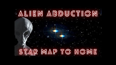 Alien Abduction - Star Map To Home - UFO