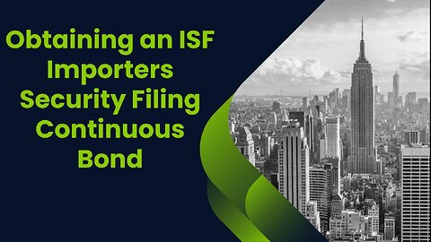 Understanding ISF Importer's Security Filing Continuous Bond
