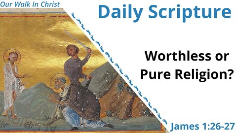 Worthless of Pure Religion | James 1:26-27