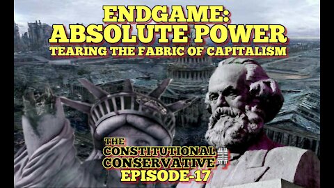 EP 17- Endgame: Absolute Power - Tearing The Fabric of Capitalism
