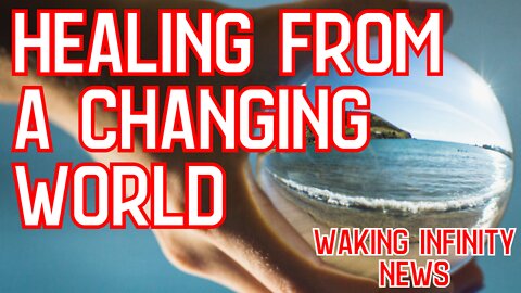 Ep 73: Healing from a Changing World