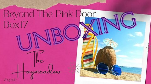Beyond The Pink Door – Think Pink Sewscription Box No. 17 | Unboxing | Aussie Sewing Vlog | #41