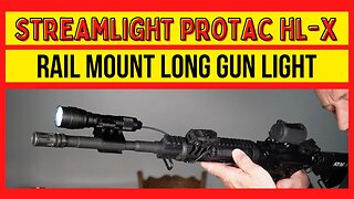 Streamlight Protac Rail Mount HL-X Long gun 1000 Lumen Light Review
