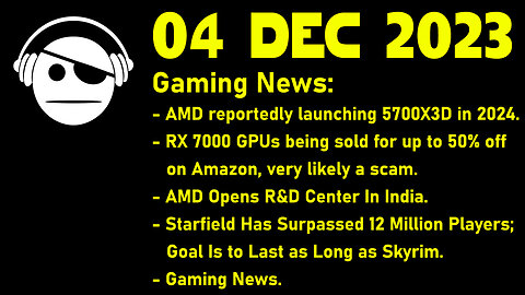 Gaming News | Ryzen 5700X3D | RX 7000 amazon scam | AMD | Starfield | Deals | 04 DEC 2023