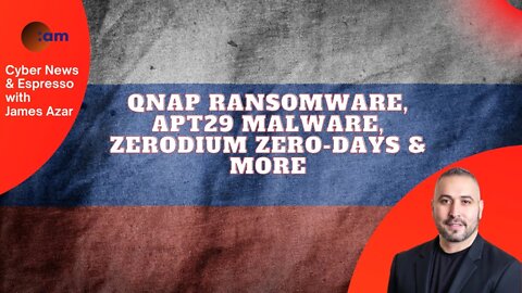 QNAP Ransomware, APT29 Malware, Zerodium zero-days & more - Cyber News