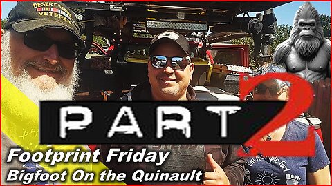 Bigfoot on the Quinault part 2