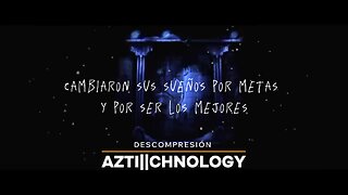 DESCOMPRESIÓN 🔴 AZTECHNOLOGY [FullTrack]