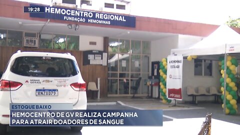 Estoque Baixo: Hemocentro de GV realiza Campanha para atrair Doadores de Sangue.