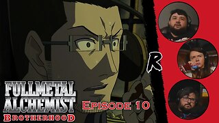 Fullmetal Alchemist: Brotherhood - Episode 10 | RENEGADES REACT "Separate Destinations"