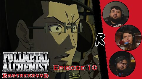 Fullmetal Alchemist: Brotherhood - Episode 10 | RENEGADES REACT "Separate Destinations"