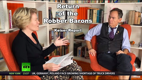 Return of the Robber Barons – Keiser Report