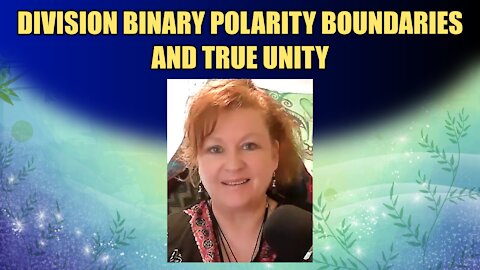 Division, Binary Polarity Boundaries and True Unity