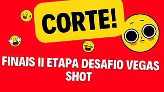 Corte - Finais II Etapa II Desafio Vegas Shoot Canal Café com Arco