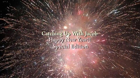Catching Up with Jacob: Happy New Year!! Special Edition