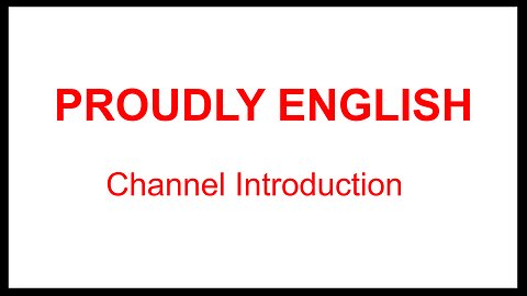 Proudly English Channel Introduction