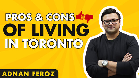 Pros and Cons of MOVING to TORONTO | The GOOD And BAD of Toronto