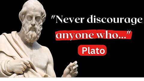 Never discourage anyone who Quotes Plato |Natural Philosophy|
