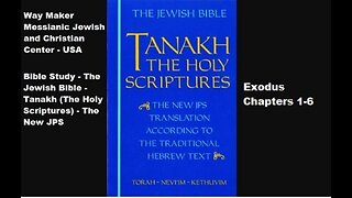 Bible Study - Tanakh (The Holy Scriptures) The New JPS - Exodus 1-6