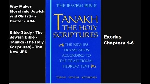 Bible Study - Tanakh (The Holy Scriptures) The New JPS - Exodus 1-6