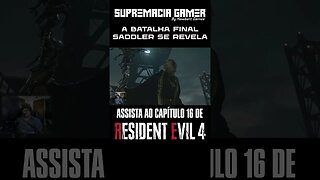 Resident Evil 4 Remake - Capítulo 16 Short: A Batalha Épica Contra o Monstruoso Saddler!