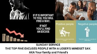 SUNDAY SERVICE THE TOP FIVE EXCUSES PEOPLE WITH A LOSER'S MINDSET SAY. AKA Your family and Friend's