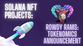 Solana NFT Projects: Rowdy Rams UPDATE! Tokenonics announcement!