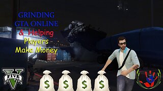 GTA ONLINE - Helping Players Make Money - 02/22/2024