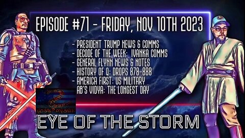 EYE OF THE STORM: Absolute Truth & Stormy Patriot Joe Dissect Q Drops (Ep 71) Streamed 11.10.23