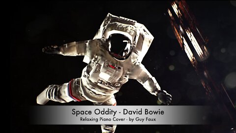“Space Oddity” by David Bowie — Relaxing Piano Cover by Guy Faux - Stress Relief