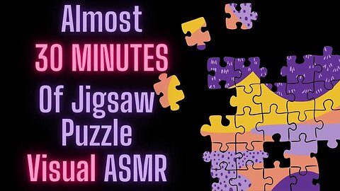 Almost THIRTY Minutes of relaxing visual asmr jigsaw puzzles - ALL of June's jigsaw puzzles.