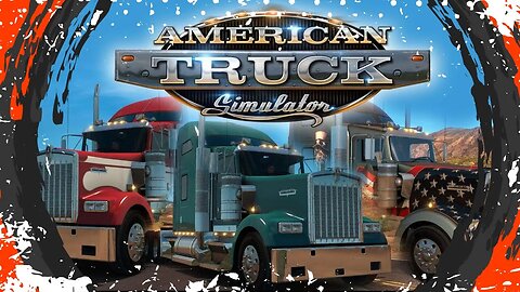 Half-Baked Trucking In AMERICAN TRUCK SIMULATOR! Come Chill And Hang While I Play A Game!