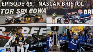 Episode 65 - NASCAR Bristol Weekend Reaction Show