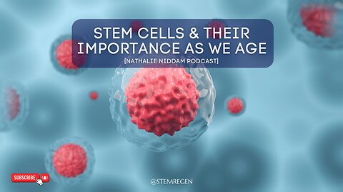 How Important are Stem Cells as We Age? (Nathalie Niddam Podcast)