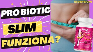 PRO BIOTIC SLIM FUNZIONA? recensioni