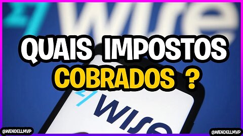 ✅ QUAIS IMPOSTOS SÃO COBRADOS EM TRANSFERENCIAS NA WISE ? #Wise