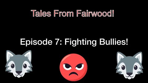 Tales From Fairwood Episode 7 Fighting Bullies! 2020 😮