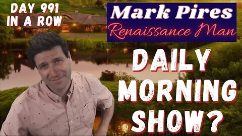 Renaissance Man Daily Morning Show? Day 991 Shaking It Up!!