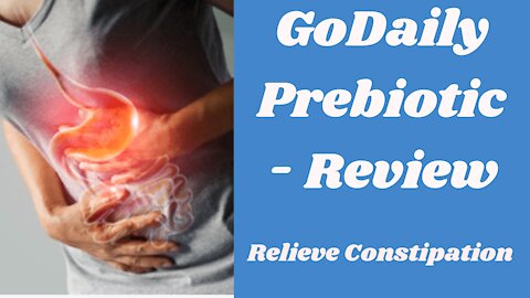 Godaily Prebiotic Reviews 2021 - How To Relieve Constipation | Home Remedies