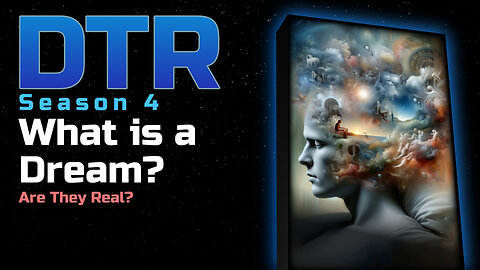 DTR Ep 346: What is a Dream?