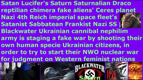 Satanist Sabbatean Nazi Blackwater Ukrainian nephilim stage fake war by shooting own human Ukrainian